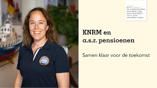 Het Werknemers Pensioen waarom KNRM kiest voor een duurzaam pensioen  asr pensioenen [upl. by Delfine459]