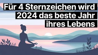 🔮 Horoskop 2024 Das Jahr des Glücks für diese Sternzeichen 🔮 astrologie [upl. by Bailie]