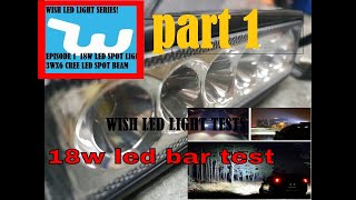 18W LED BAR REVERS LIGHT TEST WISH LED LIGHT TEST led test series PART 1 [upl. by Yrkcaz]