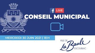 Conseil municipal du 30 juin 2021  La BauleEscoublac [upl. by Ahtelrac]