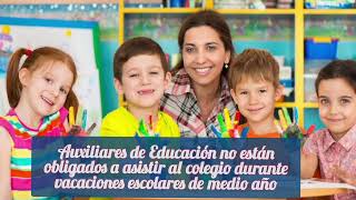 Derecho de los Auxiliares de Educación durante las vacaciones escolares de medio año [upl. by Hajidahk]