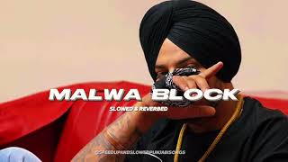 Malwa block  Sidhu Moosewala slowed amp reverbed [upl. by Enirehtak]