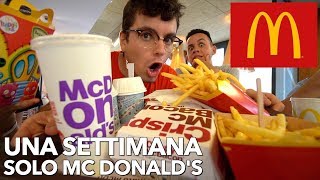 HO MANGIATO SOLO DA MC DONALDs PER UNA SETTIMANA e sono ancora vivo [upl. by Anisamoht713]