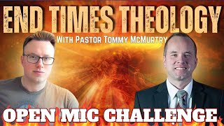 What Does The Bible Teach About The End Times Pastor Tommy McMurtry  PLUS OPEN MIC DEBATE [upl. by Etnuahs]