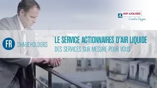 Le Service actionnaires dAir Liquide  des services sur mesure pour vous [upl. by Olly]