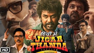 Jigarthanda DoubleX Full HD Movie Hindi Dubbed  Raghava Lawrence  SJ Surya  Nimisha S  Details [upl. by Zumstein]