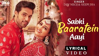 Sabki Baaratein Aayi Lyrics Song  Zaara Yesmin Parth Samthaan  Dev Negi Seepi Jha  Wedding Song [upl. by Ariay]