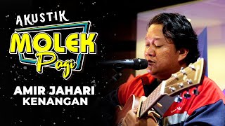 Amir Jahari  Kenangan  Akustik Molek Pagi [upl. by Nidnerb]