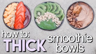 how to make THICK SMOOTHIE BOWLS  3 recipes [upl. by Ahseei]