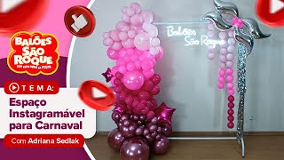 Espaço Instagramável com Balões para CarnavalDecoração de CarnavalEspaço para Fotos carnaval2024 [upl. by Eaned]