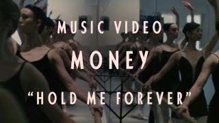 MONEY  quotHold Me Foreverquot Official Music Video [upl. by Godwin]