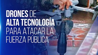 Los drones de última tecnología que usan las disidencias para atacar a la Fuerza Pública y civiles [upl. by Singhal]