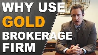 Gold Dealers  Why Use Gold Brokerage Firm [upl. by Clancy]