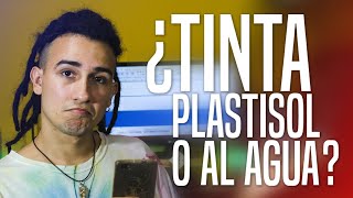 TINTAS TEXTILES ¿CUÁL DEBO UTILIZAR ¿PLASTISOL O AL AGUA SERIGRAFÍA [upl. by Ahsote]