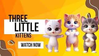 Three Little Kittens Lost Their Mittens  Kids Song [upl. by Aicekan]