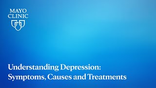 Understanding Depression Symptoms Causes and Treatments [upl. by Moseley]