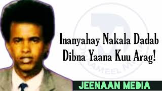 Muuse ismaaciil Qalinle  inanyahay nakala dadab  Original Version  Lyrics [upl. by Moffit297]