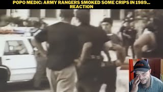 Popo Medic Army Rangers Smoked Some Crips In 1989 Reaction [upl. by Clabo]