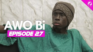 AWO Bi  Episode 27  Saison 1 [upl. by Aicxela]