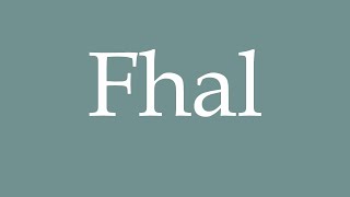 How to Pronounce Fhal Correctly in French [upl. by Nunes]