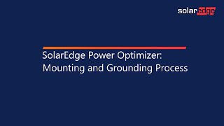 SolarEdge Power Optimizer Mounting and Grounding Process [upl. by Ordnas518]