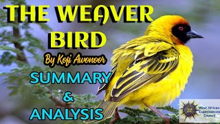 The Weaver Bird by Kofi Awonoor  Summary and Analysis [upl. by Tilden]