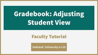 Moodle Gradebook Adjusting Student View  Faculty Tutorial  Oakland University [upl. by Annaehs]