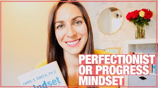 PERFECTIONIST vs PROGRESS MINDSET and how to apply the growth mindset in any area of your life [upl. by Weissman711]