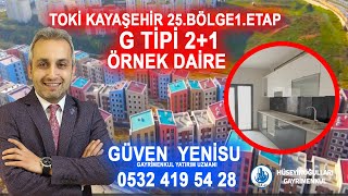 TOKİ KAYAŞEHİR 25BÖLGE 1ETAP G TİPİ 21 ÖRNEK DAİRE başakşehir toki kayabaşı [upl. by Enak]