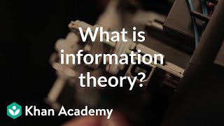 What is information theory  Journey into information theory  Computer Science  Khan Academy [upl. by Ailehs682]