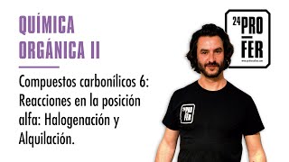 Compuestos carbonílicos 6 Reacciones en la posición alfa Halogenación y Alquilación [upl. by Hatnamas]