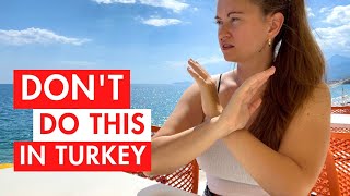 9 Things NOT to do in TURKIYE  Know This Before You Travel [upl. by Enilorak]