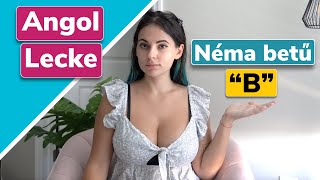 Angol Lecke Néma betűk “B”  Ingyenes online angol tanulás [upl. by Yewed]