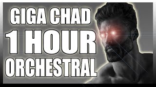 GIGA CHAD SONG  ORCHESTRAL VERSION  1 HOUR [upl. by Strain7]