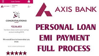 How to Pay Axis Bank Personal Loan EMI  EMI Payment Full Process  Axis Bank Personal Loan [upl. by Gottwald]