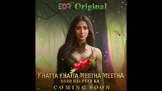 Khatta Khatta Meetha Meetha Web Series 2024  EORTV Originals Footlooze [upl. by Eetsirk182]