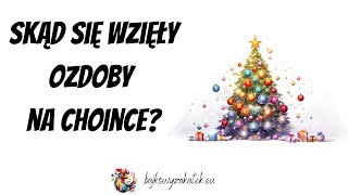 Skąd się wzięły ozdoby na choince [upl. by Iah]