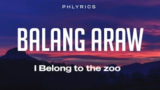 I Belong To The Zoo  Balang Araw  Lyrics [upl. by Punak]