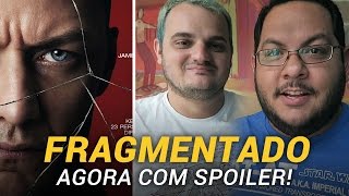 FRAGMENTADO com Spoilers  Mais Um Pouco [upl. by Rica]