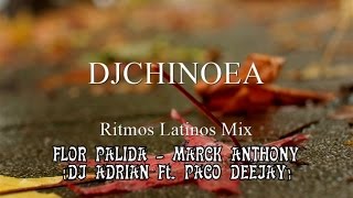 FLOR PALIDA  MARCK ANTHONY DJ ADRIAN Ft PACO DEEJAY [upl. by Alderson]