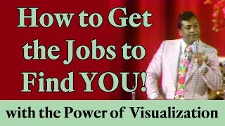 How to Get the Jobs to Find YOU with the Power of Visualization [upl. by Ialohcin]