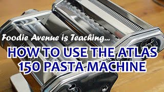 How To Use Marcato Atlas 150 Pasta Machine l Foodie Avenue [upl. by Aldwon156]