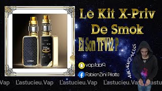 Le Kit XPriv et le TFV12 Prince de chez Smoktech [upl. by Yebba]