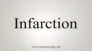 How To Say Infarction [upl. by Lessirg]