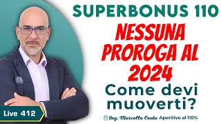 SuperBonus 110 Nessuna proroga al 2024 Come devi muoverti  Aperitivo al 110  N 412 [upl. by Tabor]