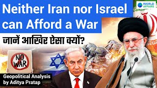 Why Iran and Israel Cant Afford a War  Geopolitical Analysis by World Affairs [upl. by Acyssej685]