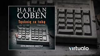 Harlan Coben quotTęsknię za tobąquot audiobook Czyta Krzysztof Gosztyła [upl. by Ettesus812]