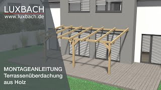 Holz Terrassenüberdachung Montageanleitung Luxbachde  Terrassendach selbst bauen [upl. by Doll18]