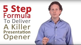 How to Do a Presentation  5 Steps to a Killer Opener [upl. by Aicirtam]