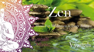 1 HOUR Zen Music For Inner Balance Stress Relief and Relaxation by Vyanah [upl. by Saitam]